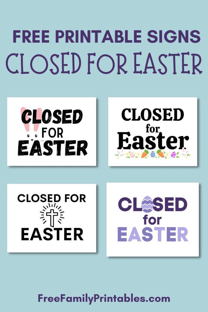 This photo shows previews of 4 different styles of Free printable Closed for Easter Signs to be used at a business or shop on a blue background.