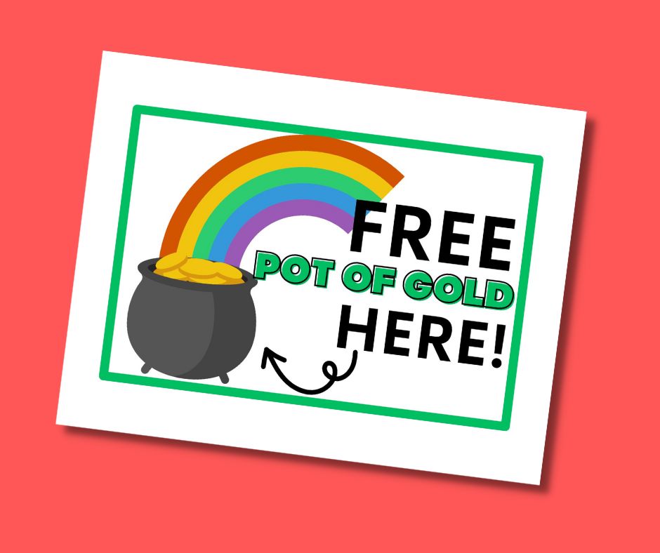 This photo shows a preview the free printable leprechaun trap sign that says "Free Pot of Gold Here" that come in the printable pack to create your own homemade leprechaun trap for St. Patrick's Day, on a red background.