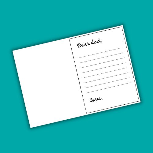 This image shows a preview of the inside of the free printable happy fathers day card. It says dear dad, followed by blank lines to write your special message, and the word love at the end so you can add your signature.