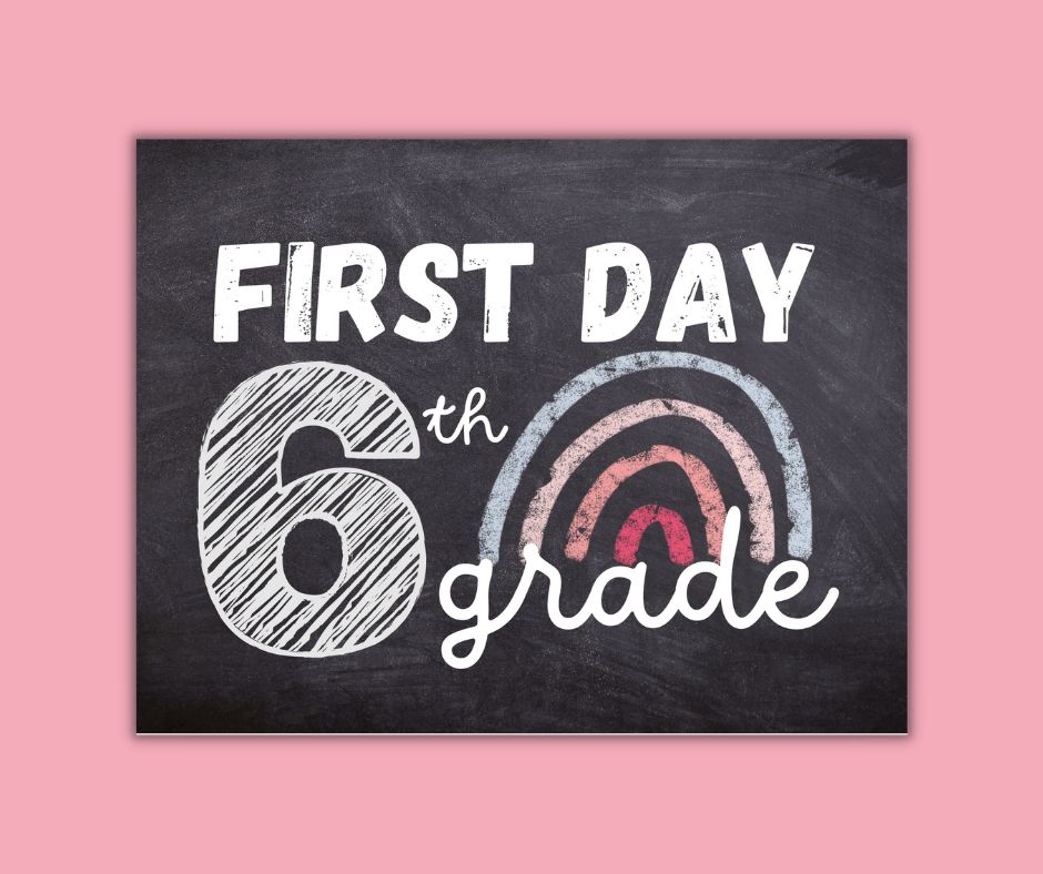 this image shows a preview of the first day of 6th grade rainbow chalkboard sign.